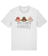 Load image into Gallery viewer, What a Load of Cheek! T-Shirt
