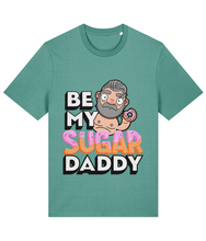 Load image into Gallery viewer, Be My Sugar Daddy T-Shirt
