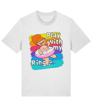 Load image into Gallery viewer, Play with my Ring? T-Shirt

