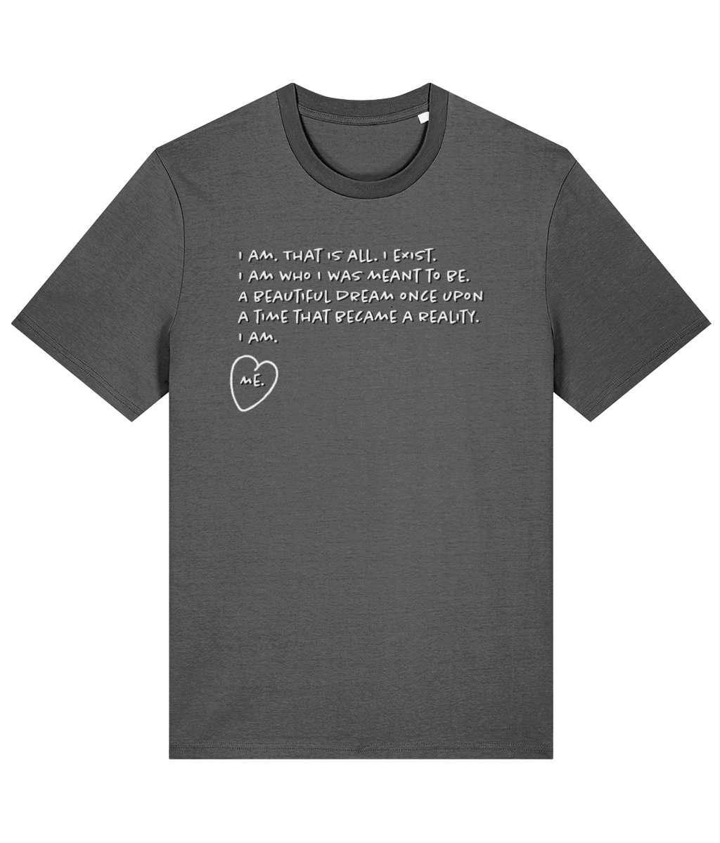 I am. Me. T-Shirt