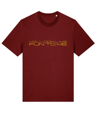 Load image into Gallery viewer, You Look Like Fun To Me T-Shirt
