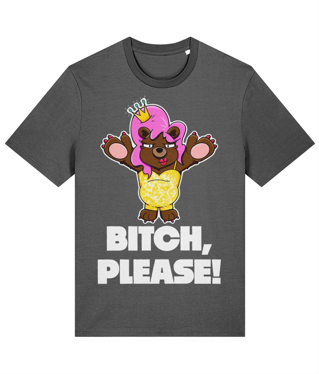 Bitch, Please! T-Shirt
