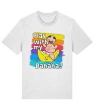 Load image into Gallery viewer, Play with my Banana? T-Shirt
