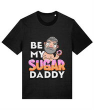 Load image into Gallery viewer, Be My Sugar Daddy T-Shirt
