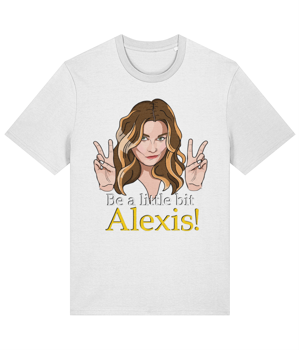 Be A little Bit Alexis T-Shirt