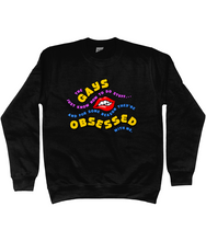 Load image into Gallery viewer, The Gays They&#39;re Obsessed With Me Sweatshirt
