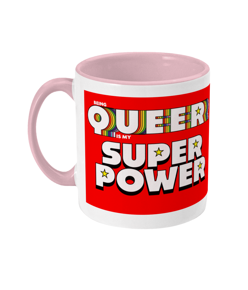 Text reading Being Queer is my Super Power with the word Queer spreading out in the Pride flag colours.
