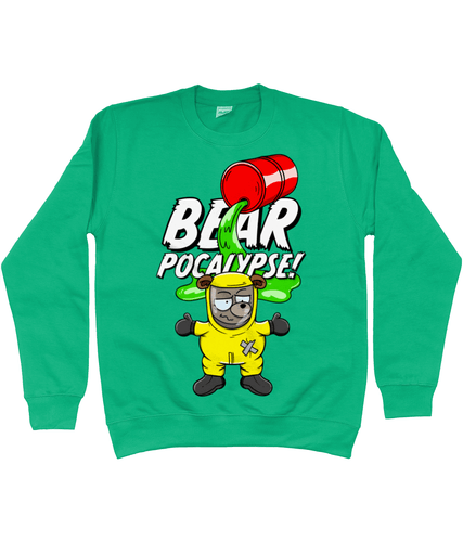 Green Sweatshirt with white bold text reading Bearpocalypse! with a red barrel spilling toxic waste and a bear wearing a yellow hazmat suit