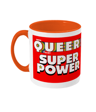Load image into Gallery viewer, Text reading Being Queer is my Super Power with the word Queer spreading out in the Pride flag colours.
