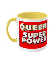 Load image into Gallery viewer, Text reading Being Queer is my Super Power with the word Queer spreading out in the Pride flag colours.
